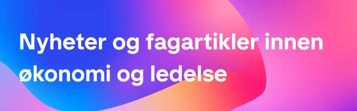 Nyheter og fagartikler innen økonomi og ledelse